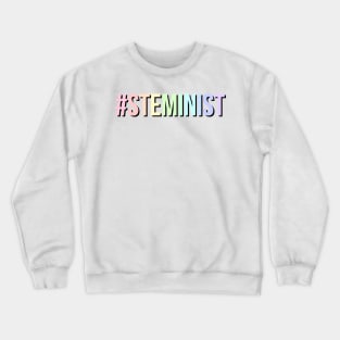 #steminist in rainbow Crewneck Sweatshirt